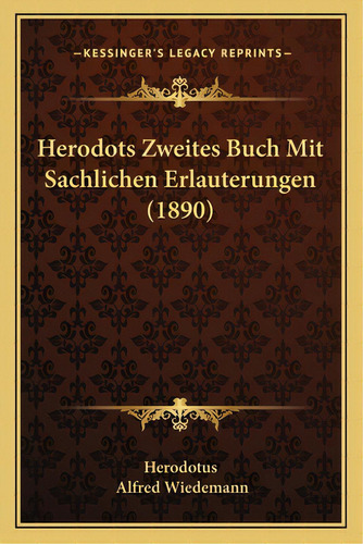 Herodots Zweites Buch Mit Sachlichen Erlauterungen (1890), De Herodotus. Editorial Kessinger Pub Llc, Tapa Blanda En Inglés