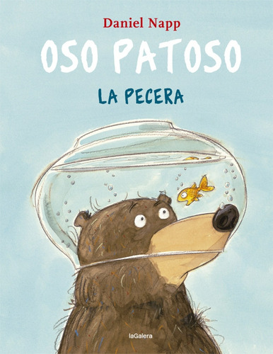 Oso Patoso Y La Pecera, de Napp, Daniel. Editorial La Galera, tapa blanda, edición 1 en español