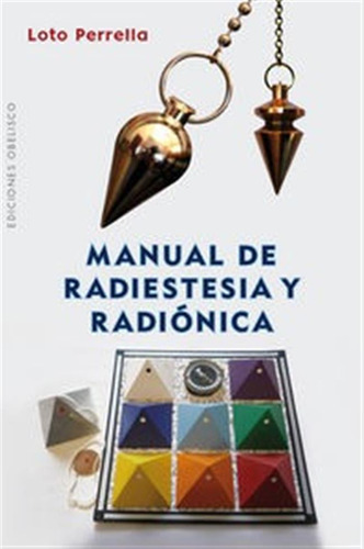 Manual De Radiestesia Y Radionica - Perrella,loto