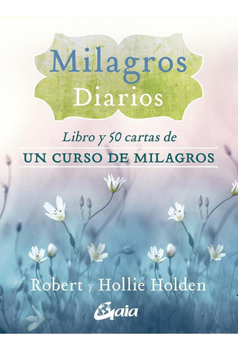 Libro: Milagros Diarios. Holden, Robert#holden, Hollie. Gaia