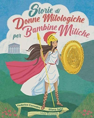 Libro: Storie Di Donne Mitologiche Per Bambine Mitiche: 21 S