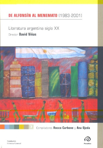 De Alfonsin Al Menemato (1983-2001). Literatura Argentina Si