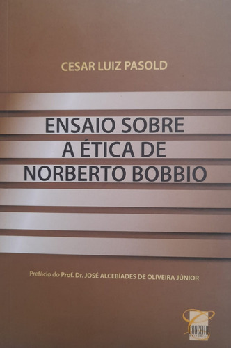 Livro Ensaio Sobre A Ética De Norberto Bobbio, De Cesar Luiz Pasold. Editora Conceito, Edição 1 Em Português, 2008