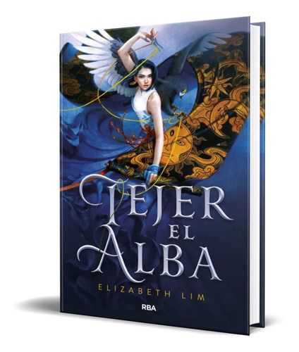 Tejer El Alba, De Elizabeth Lim. Editorial Molino, Tapa Blanda En Español, 2019