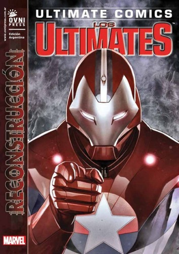 Los Ultimates 06 Reconstruccion - Brian Michael Be, De Brian Michael Bendis. Editorial Ovni Press En Español