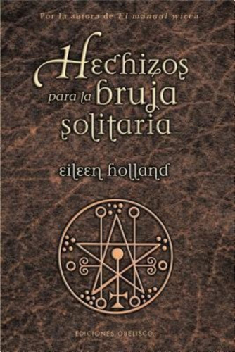 Hechizos Para La Bruja Solitaria - Eileen Holland