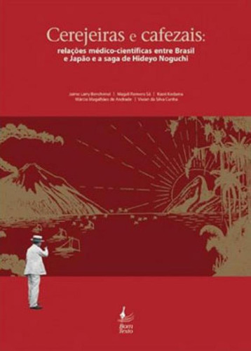 Cerejeiras E Cafezais: Relações Médico-científicas Entre Brasil E Japão E A Saga De Hideyo Noguchi, De Kodama, Kaori. Editorial Mauad X, Tapa Dura, Edición 2020-08-24 00:00:00 En Português