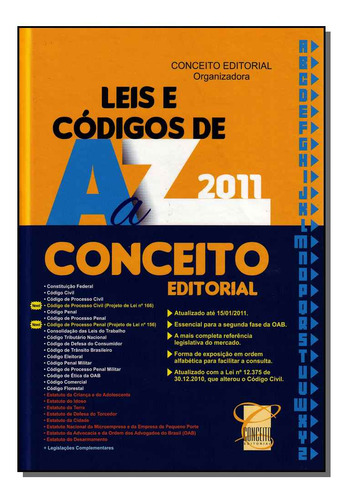 Leis E Codigos De A A Z 2011: Leis E Códigos De A A Z 2011, De Editora Novo Conveito. Direito, Vol. Codigos E Legislacoes. Editorial Conceito, Tapa Mole, Edición Codigos E Legislacoes En Português, 20