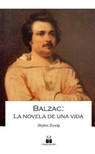 Balzac La Novela De Una Vida - Zweig, Stefan, De Zweig, Stefan. Editorial Independently Published En Español
