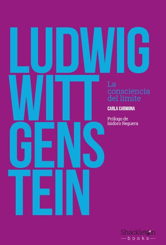 Ludwig Wittgenstein La Consciencia Del Limite - Carmona, Car