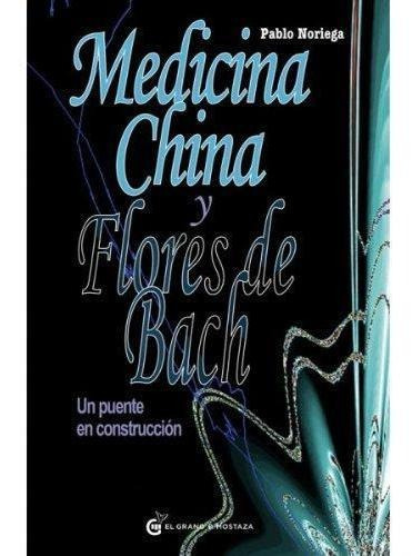 Medicina China Y Flores De Bach - Noriega