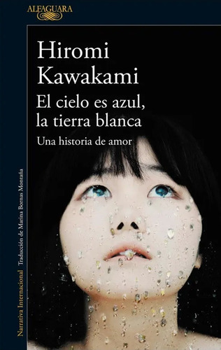 El Cielo Es Azul, La Tierra Es Blanca - Kawakami Hiromi
