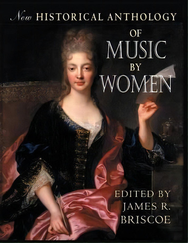 New Historical Anthology Of Music By Women, De Dr James R Briscoe. Editorial Indiana University Press, Tapa Blanda En Inglés