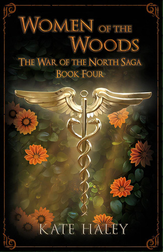 Women Of The Woods: The War Of The North Saga Book Four, De Haley, Kate. Editorial Lightning Source Inc, Tapa Blanda En Inglés