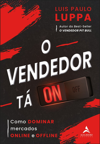 O Vendedor Tá ON: Como dominar mercados online e offline, de Luis Paulo Luppa. Editora Alta Books, capa mole em português, 2022