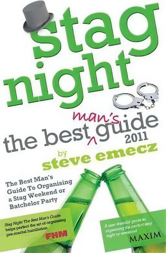Stag Night - The Best Mans Guide To Organising A Stag Weekend Or Batchelor Party 2011, De Steve Emecz. Editorial Mx Publishing, Tapa Blanda En Inglés