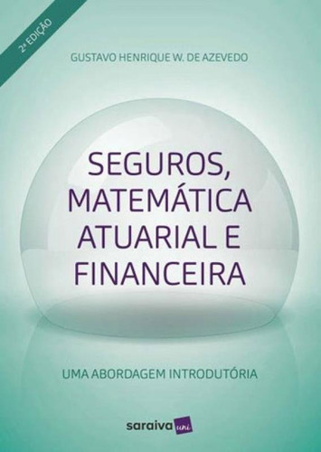 Seguros, Matemática Atuarial E Financeira