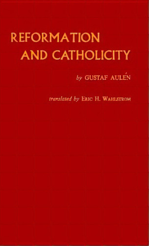 Reformation And Catholicity, De Aulen, Gustaf. Editorial Greenwood Pub Group, Tapa Dura En Inglés