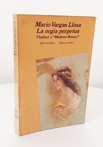 La Orgia Perpetua Mario Vargas Llosa Barral Ensayo Literatur