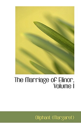 Libro The Marriage Of Elinor, Volume I - (margaret), Olip...