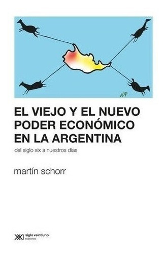 Libro Viejo Y El Nuevo Poder Económico En La Argentina 