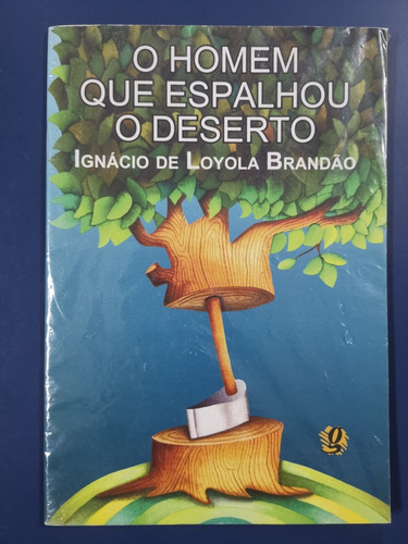 O Homem Que Espalhou O Deserto Ignacio De Loyola Brandão