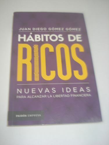 Hábitos De Ricos - Juan Diego Gómez Gómez