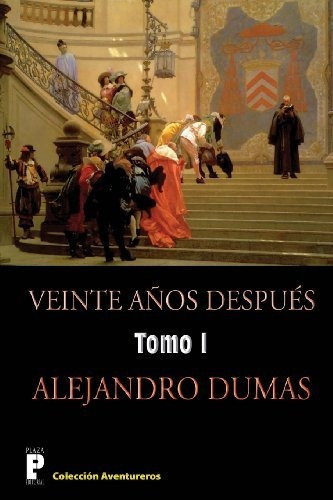 Veinte Anos Despues (tomo 1), De Alejandro Dumas. Editorial Createspace Independent Publishing Platform, Tapa Blanda En Español