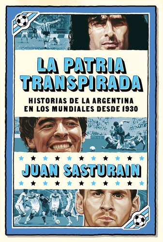 Patria Transpirada, La (nva. Edicion) - Juan Sasturain