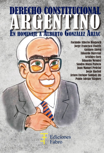 Derecho Constitucional Argentino  - Ed. Fabro