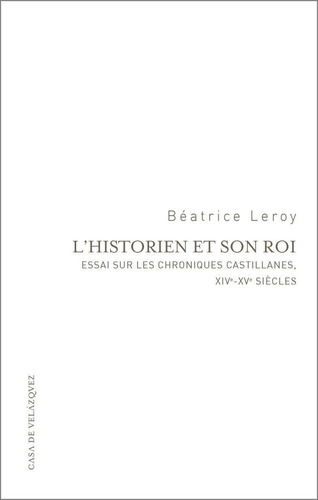L'historien Et Son Roi, De Leroy, Béatrice. Editorial Casa De Velázquez, Tapa Blanda En Francés