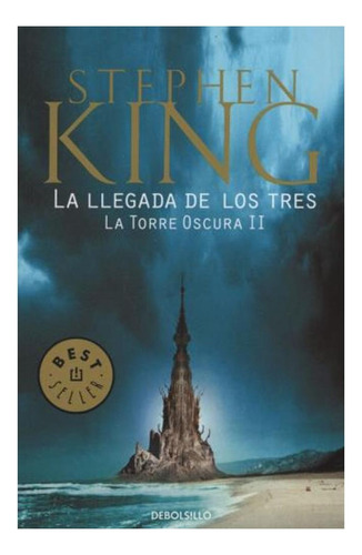 La Llegada De Los Tres Saga La Torre Oscura 2 Stephen King