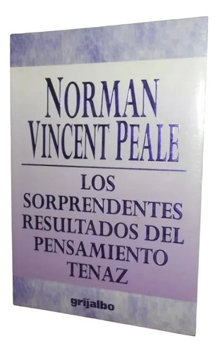 Los Sorprendentes Resultados Del Pensamiento Tenaz - Norman