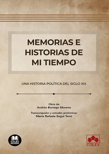 Memorias E Historias De Mi Tiempo: Una Historia Politica De