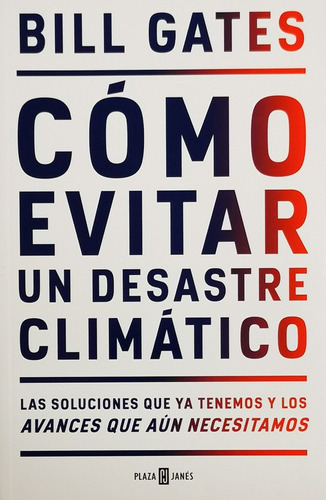 Como Evitar Un Desastre Climatico, De Gates, Bill. Editorial Plaza & Janes, Tapa Blanda En Español, 2021