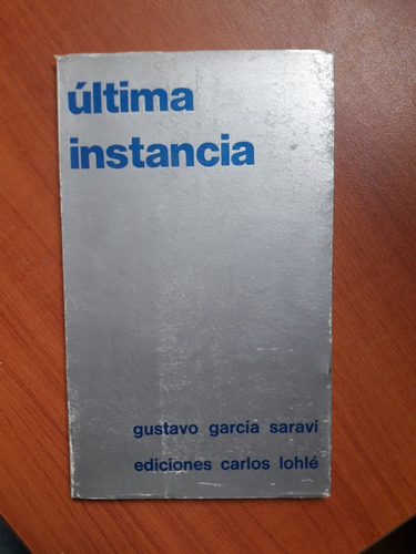 Gustavo Garcia Saravi Ultima Instancia Libro La Plata