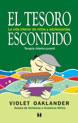 El tesoro escondido: La vida interior de los niños y adolescentes, de Oaklander, Violet. Editorial Pax, tapa blanda en español, 2000