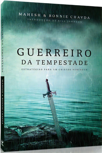 Guerreiro Da Tempestade, de Bonnie Chavda e Mahesh Chavda. Editora Vida, capa mole em português, 2008