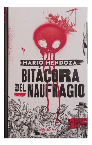 Bitácora Del Naufragio De Mario Mendoza