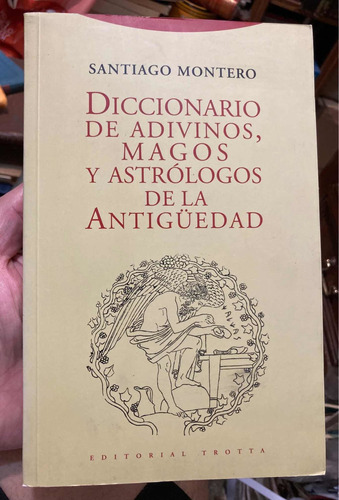 Diccionario De Adivinos, Magos Y Astrólogos De La Antigüedad