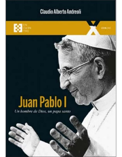 Juan Pablo I Un Hombre De Dios Un Papa Santo: 108 -100xuno-