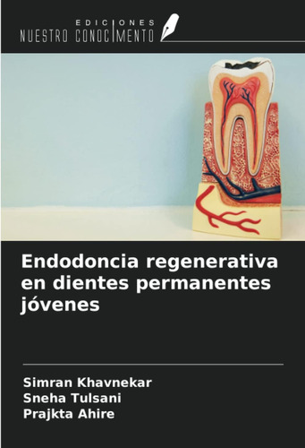 Libro: Endodoncia Regenerativa En Dientes Permanentes Jóvene