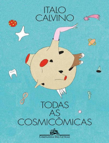 Todas As Cosmicomicas - Edicao Ilustrada - 2ª Ed, de Calvino, Italo. Editora Companhia das Letras, capa dura, edição 2 em português, 2023
