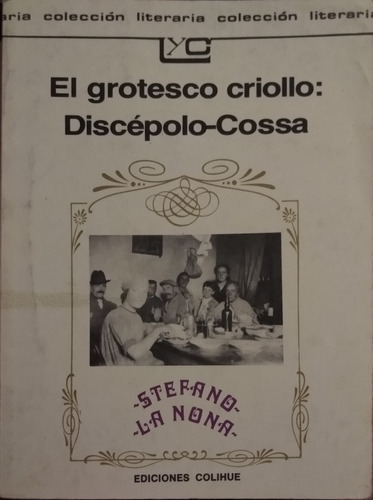 El Grotesco Criollo: Discépolo Cossa / Ed. Colihue / Usad 