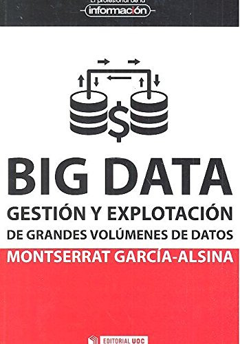 Big Data. Gestión Y Explotación De Grandes Volúmenes De Dato