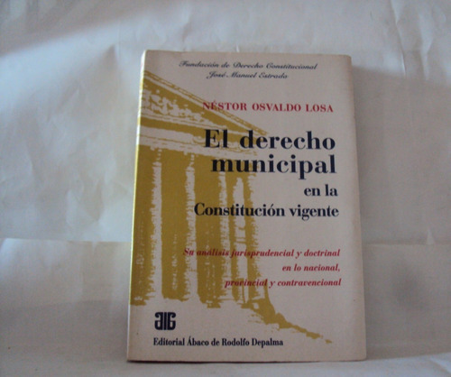 El Derecho Municipal En La Constitucion Vigente Osvaldo Losa