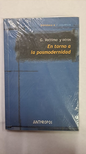 En Torno A La Posmodernidad-g.vattimo-ed:anthropos-libmerlin