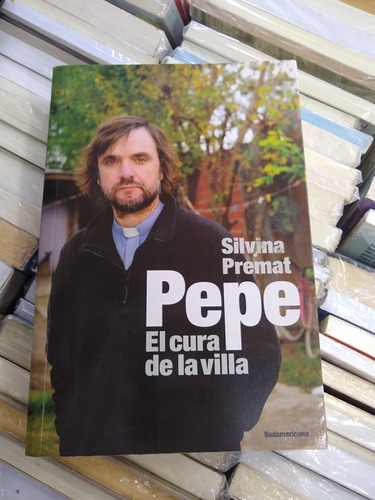 Pepe El Cura De La Villa Silvina Premat Sudamericana
