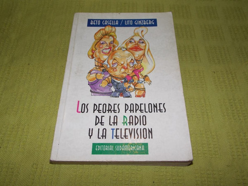 Los Peores Papelones De La Radio Y La Televisión- B. Casella