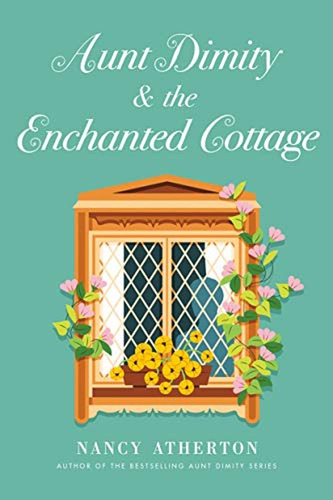 Aunt Dimity And The Enchanted Cottage (aunt Dimity Mystery) 